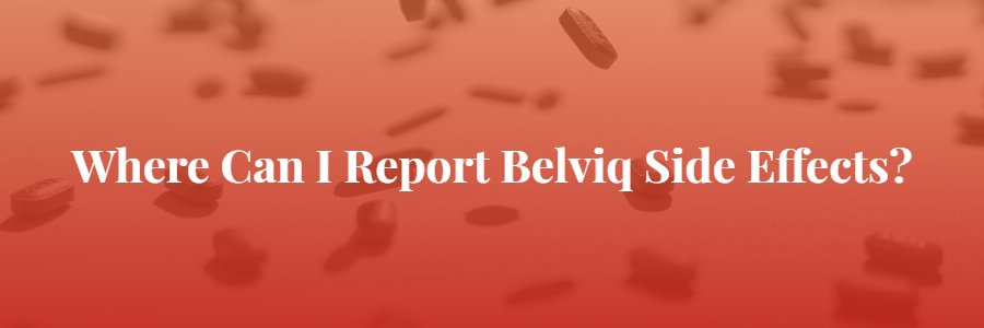 Report Belviq Side effects