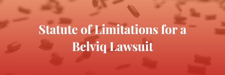 What Is the Statute of Limitations for a Belviq Lawsuit?