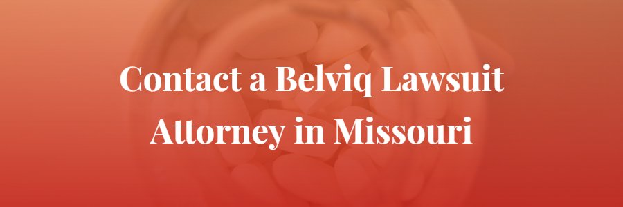 Missouri Belviq Lawsuit Attorney 