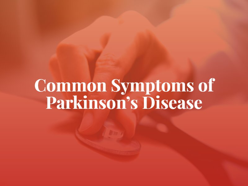 Symptoms of Parkinson's Disease