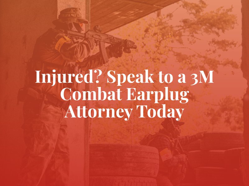 3M Combat Earplug Attorney