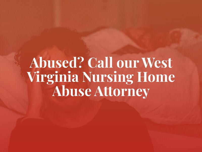 West Virginia Nursing Home Abuse AttorneyKentucky Nursing Home Abuse AttorneyPennsylvania Nursing Home Abuse Attorney